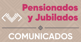 COMUNICADO PARA PENSIONADOS Y JUBILADOS