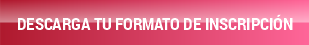 Descarga tu formato de inscripción